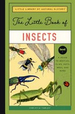 The little book of insects / Christin Farley.