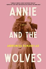 Annie and the wolves / Andromeda Romano-Lax.