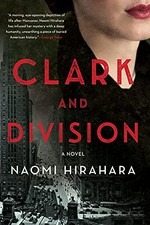 Clark and Division / Naomi Hirahara ; map by Mike Hall.