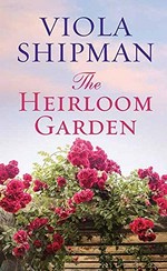The heirloom garden / Viola Shipman.
