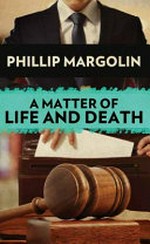 A matter of life and death : a Robin Lockwood novel / Phillip Margolin.