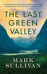 The last green valley : a novel / Mark Sullivan.