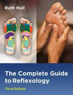 The complete guide to reflexology / Ruth Hull.