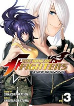 The King of Fighters : a new beginning. story by SNK Corporation ; art by Kyoutarou Azuma ; [translation, Daniel Komen ; lettering and retouch, Roland Amago, Bambi Eloriaga-Amago]. Volume 3 /