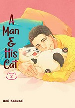 A man & his cat. story and art by Umi Sakurai ; translation, Taylor Engel ; lettering, Lys Blakeslee. 2 /