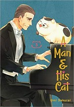 A man & his cat. story and art by Umi Sakurai ; translation: Taylor Engel ; lettering: Lys Blakeslee. 3 /