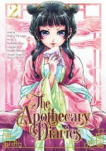 The apothecary diaries. story by Natsu Hyuuga ; art by Nekokurage ; compiled by Itsuki Nanao ; character design by Touco Shino ; translation, Julie Goniwich ; lettering, Lys Blakeslee. Volume 2 /