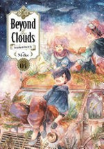 Beyond the clouds : the girl who fell from the sky. by Nicke ; translation: Stephen Paul ; lettering: Abigail Blackman. Volume 04 /
