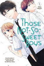 Those not-so-sweet boys. Yoko Nogiri ; translation, Alethea Nibley and Athena Nibley ; lettering, Sara Linsley. 3 /