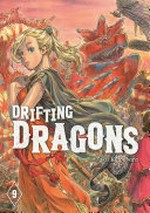 Drifting dragons. Taku Kuwabara ; translation, Adam Hirsch ; lettering, Thea Willis. 9 /