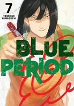 Blue period. Tsubasa Yamaguchi ; translation: Ajani Oloye ; lettering: Lys Blakeslee. Vol. 7 /