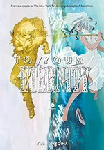 To your eternity. Yoshitoki Oima ; translation, Steven LeCroy ; lettering, Darren Smith. 16 /