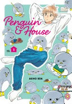 Penguin & house. Akiho Ieda ; translation, Sawa Matsueda Savage ; lettering, Evan Hayden. Vol. 1 /