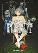 To your eternity. Yoshitoki Oima ; translation, Steven LeCroy ; lettering, Darren Smith. 17 /