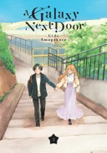 A galaxy next door. 3 / Gido Amagakure ; translation by Rose Padgett ; lettering by Lys Blakeslee.