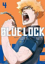 Blue lock. story by Muneyuki Kaneshiro ; art by Yusuke Nomura ; translation, Nate Derr ; lettering, Chris Burgener ; lettering, Scott O. Brown. 4 /