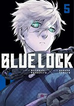 Blue lock. story by Muneyuki Kaneshiro ; art by Yusuke Nomura ; translation, Nate Derr ; lettering, Chris Burgener ; lettering, Scott O. Brown. 5 /