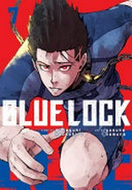 Blue lock. story by Muneyuki Kaneshiro ; art by Yusuke Nomura ; translation, Nate Derr ; lettering, Chris Burgener ; lettering, Scott O. Brown. 7 /