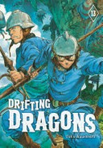 Drifting dragons. Taku Kuwabara ; translation: Adam Hirsch ; lettering: Thea Willis. 13 /