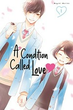A condition called love. 1 / Megumi Morino ; translation, Erin Procter ; lettering, Jacqueline Wee.