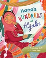 Hana's hundreds of hijabs / words by Razeena Omar Gutta ; art by Manal Mirza.