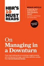 HBR's 10 must reads on managing in a downturn.