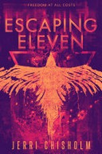 Escaping Eleven / Jerri Chisholm.