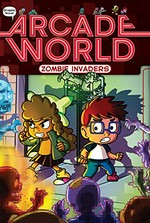 Arcade World. Nate Bitt ; illustrated by João Zod at Glass House Graphics. Stage 2, Zombie Invaders : /