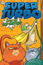 Super Turbo meets the cat-nappers / written by Edgar Powers ; illustrated by Salvatore Costanza at Glass House Graphics.