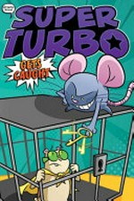 Super Turbo gets caught / written by Edgar Powers ; illustrated by Salvatore Costanza at Glass House Graphics.