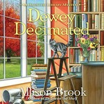 Dewey decimated / Allison Brook ; read by Mia Gaskin.