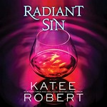 Radiant sin / Katee Robert ; read by Zara Hampton-Brown and Alex Moorcock.