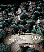 Twice shy / by Joel Orff.