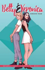 Betty & Veronica senior year. story by Jamie Lee Rotante ; art by Sandra Lanz ; lettering by Jack Morelli ; colors by Kelly Fitzpatrick. 1