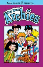 The new Archies / written by Mike Pellowski & Joe Edwards ; art by Henry Scarpelli [and nine others]
