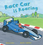 Race Car is roaring / Mandy Archer ; illustrated by Martha Lightfoot.