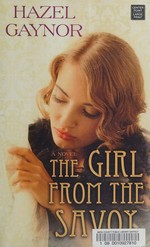 The girl from the Savoy / Hazel Gaynor.