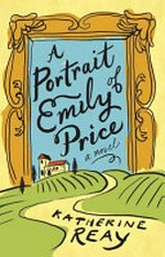 A portrait of Emily Price / Katherine Reay.
