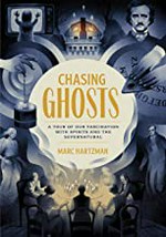Chasing ghosts : a tour of our fascination with spirits and the supernatural / Marc Hartzman.