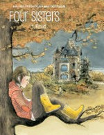 Four sisters. written by Malika Ferdjoukh and Cati Baur ; illustrations and colors by Cati Baur ; based on the novel by Malika Ferdjoukh ; translation Edward Gauvin. 1, Enid /