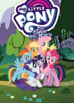 My little pony the cutie re-mark / story by Josh Haber ; adaptation by Justin Eisinger ; lettering and design by Gilberto Lazcano.