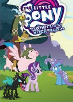 My little pony. story by Josh Haber ; adaptation by Justin Eisinger ; edits by Alonzo Simon ; lettering and design by Gilberto Lazcano. 12, To where and back again