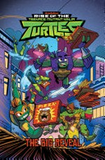Rise of the Teenage Mutant Ninja Turtles. written by Matthew K. Manning ; art by Chad Thomas ; colors by Heather Breckel ; letters by Christa Mesner. The big reveal