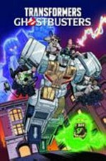 Transformers/Ghostbusters. written by Erik Burnham ; art by Dan Schoening ; colors by Luis Antonio Delgado ; letters by Tom B. Long. Ghosts of Cyberton