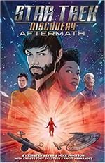 Star trek: Discovery. written by Kirsten Beyer & Mike Johnson ; art by Tony Shasteen, Angel Hernandez ; colors by J. D. Mettler, J.L. Rio & Valentina Pinto ; letters by Neil Uyetake, Christa Miesner. Aftermath /