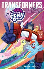 My Little Pony/Transformers. James Asmus, Sam Maggs. The magic of Cybertron /