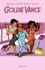 Goldie Vance. Volume four / story by Hope Larson & Jackie Ball ; written by Jackie Ball ; illustrated by Elle Power ; colors by Sarah Stern ; letters by Jim Campbell.