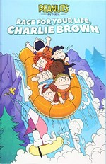Race for your life, Charlie Brown / adapted by Jason Cooper ; illustrated by Robert Pope ; colors by Katharine Eflrd ; color assists by Jewel Jackson ; letters & post production by Donna Almendrala & Hannah White.