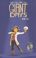 Giant days. Volume eight / created & written by John Allison ; illustrated by Max Sarin ; inks by Liz Fleming ; colors by Whitney Cogar ; letters by Jim Campbell.