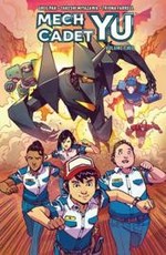 Mech cadet Yu. written by Greg Pak ; illustrated by Takeshi Miyazawa ; colored by Triona Farrell ; lettered by Simon Bowland. Volume two /
